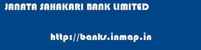 JANATA SAHAKARI BANK LIMITED       banks information 